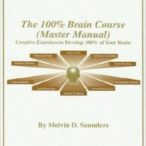Melvin D. Saunders - The 100% Brain Course (ebook)