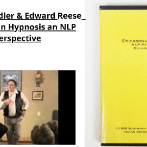 Richard Bandler - Ericksonian Hypnosis NLP Perspective